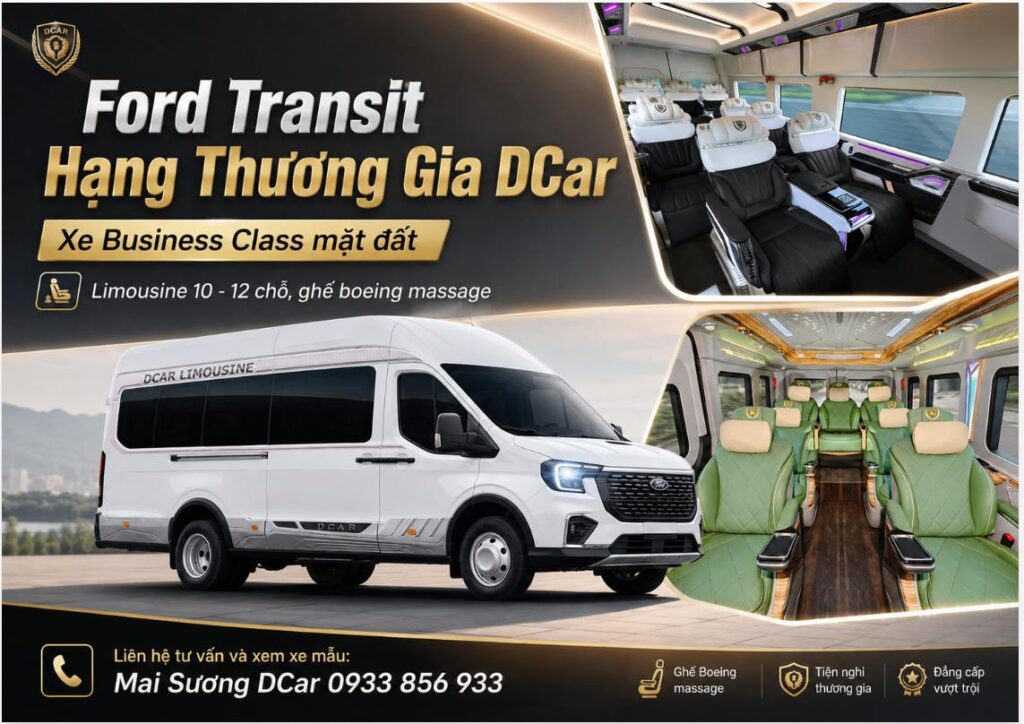 Ford Transit Hạng Thương Gia DCar 10 chỗ và 12 chỗ, dòng xe limousine Business Class phù hợp cho nhà xe, công ty, khách sạn và dịch vụ đưa đón cao cấp.