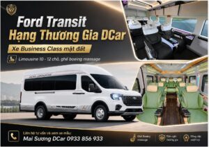 Ford Transit Hạng Thương Gia DCar 10 chỗ và 12 chỗ, dòng xe limousine Business Class phù hợp cho nhà xe, công ty, khách sạn và dịch vụ đưa đón cao cấp.