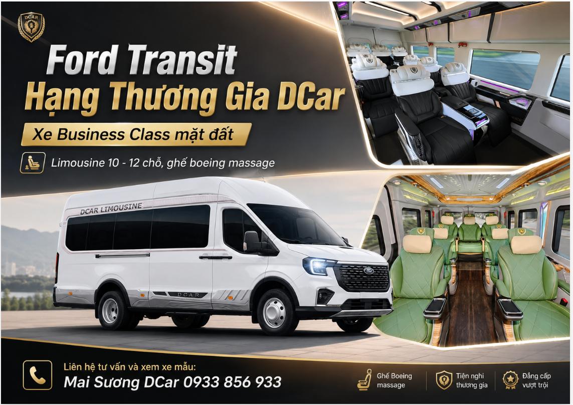 Ford Transit Hạng Thương Gia DCar 10 chỗ và 12 chỗ, dòng xe limousine Business Class phù hợp cho nhà xe, công ty, khách sạn và dịch vụ đưa đón cao cấp.